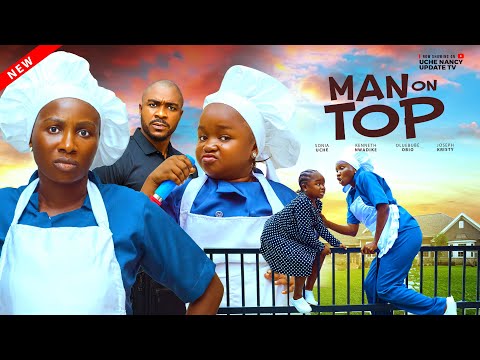 Thumbnail for MAN ON TOP ;  SONIA UCHE, OLUEBUBE OBIO, KENNETH NWADIKE, JOSEPH KRISTY Latest 2025 Nollywood Movie