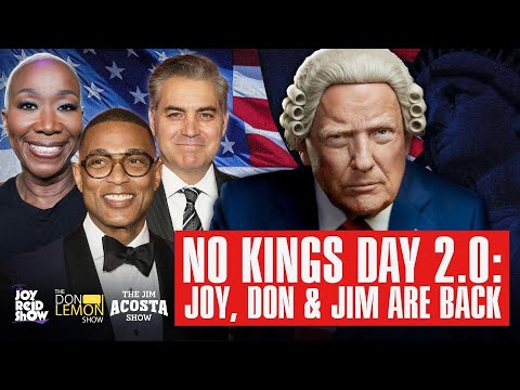 Thumbnail for NO KINGS DAY 2.0: Joy Reid, Don Lemon & Jim Acosta Are Back!