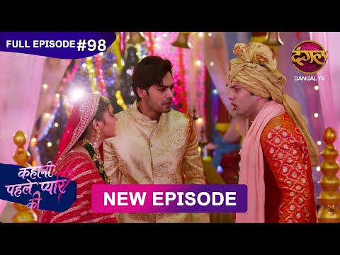 Thumbnail for Kahani Pehle Pyaar Ki | Full Episode 98 | 21 Oct 2025 | New show Full HD | Dangal TV