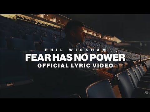 Thumbnail for Phil Wickham - Fear Has No Power (Official Lyric Video)
