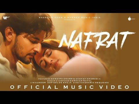 Thumbnail for Nafrat Official Music Video | Darshan Raval | Sandipa D | Akshay K | Naushad Khan | Indie Music