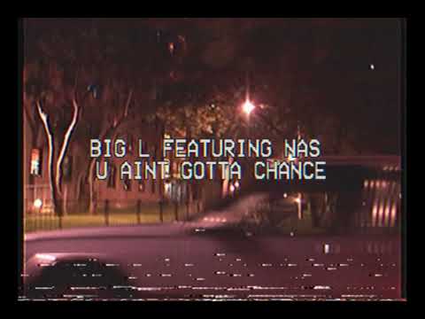 Thumbnail for Big L - “u aint gotta chance” ft. Nas  (Visualizer)