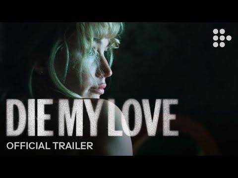 Thumbnail for DIE MY LOVE | Official Trailer | In Theaters November | With Jennifer Lawrence & Robert Pattinson