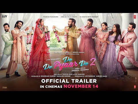 Thumbnail for De De Pyaar De 2 - Official Trailer | Ajay Devgn, R. Madhavan, Rakul Preet, Meezaan Jafri | 14th Nov