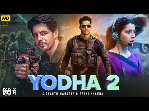 Thumbnail for YODHA 2 | Sidharth Malhotra & Raashii Khanna | Hindi Movie | Latest Bollywood Full Action Movie 2025