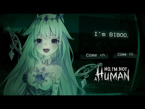 Thumbnail for 【No, I'm not a Human】LET ME IN IT'S BIBOO