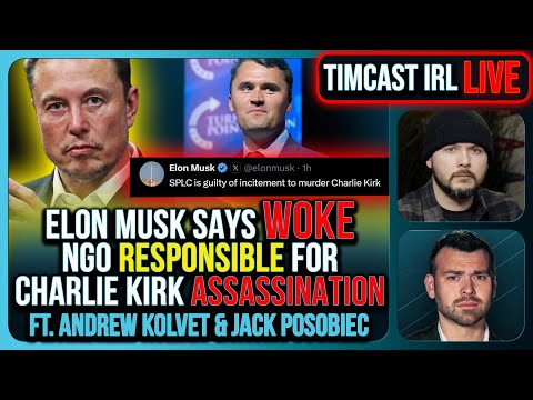 Thumbnail for Elon Musk Says Woke NGO Responsible For Charlie Kirk Assassination | Timcast IRL