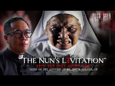 Thumbnail for Possessed Episode 4: The Nun's Levitation | Fr. Mandy Malijan, OP of the Diocese of Cubao