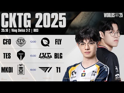 Thumbnail for CFO vs FLY | TES vs BLG | MKOI vs T1 | CKTG 2025 - Vòng Swiss Ngày 25.10.2025