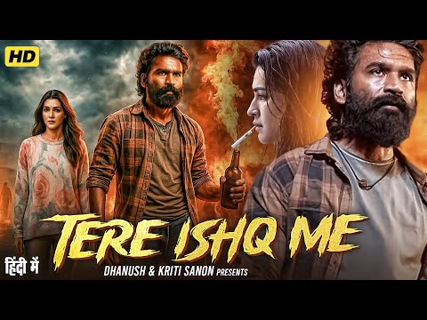 Thumbnail for TERE ISHQ MEIN Full Movie | Dhanush, Kriti Sanon, Sushil Dahiya | Latest South Movie 2025 | in Hindi