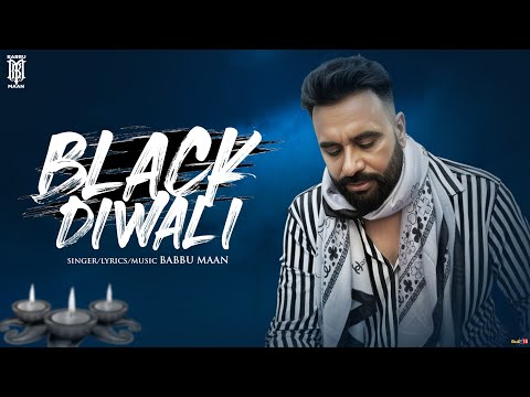 Thumbnail for Black Diwali - Babbu Maan | Latest Punjabi Song 2025