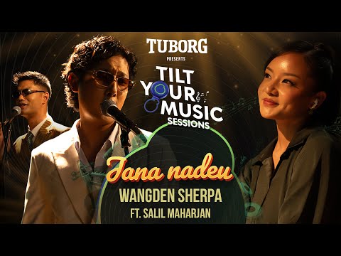 Thumbnail for Wangden Sherpa - Jana Nadeu feat. Salil Maharjan (Official Video) | Tilt Your Music S1E3