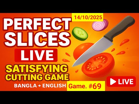 Thumbnail for Perfect Slices | 🔪🍅 Gameplay Live Now | Bangla & Global Stream | Game #69 | #live #shortslive
