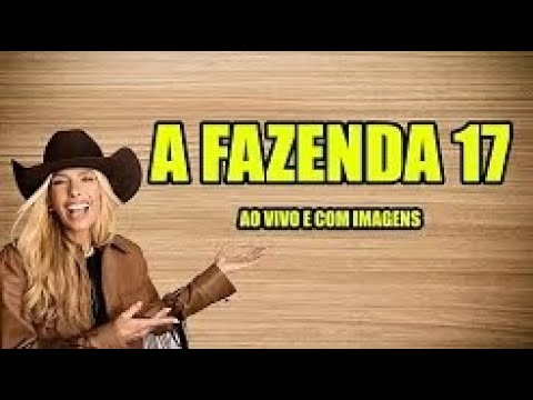 Thumbnail for A FAZENDA 17 AO VIVO COM IMAGENS