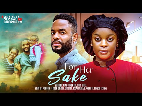 Thumbnail for FOR HER SAKE  - Nigerian movies 2025 latest full movies -CHIKE DANIEL, MIWA OLORUNFEMI