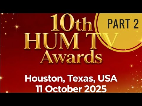 Thumbnail for Hum TV Awards 10th. Oct 2025 Houston TX USA PART 2