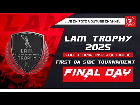 Thumbnail for FINAL DAY I LAM TROPHY 2025 BHOPAL