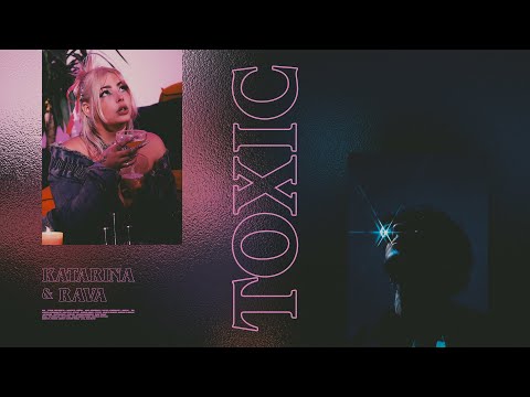 Thumbnail for KATARINA & RAVA - TOXIC (Official Video)