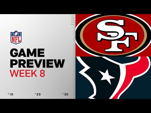 Thumbnail for San Francisco 49ers vs Houston Texans | Week 8 Game Preview