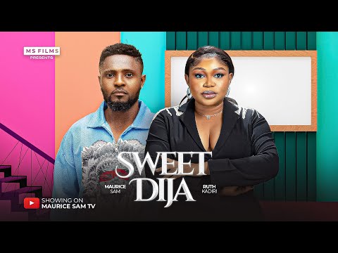 Thumbnail for SWEET DIJA - MAURICE SAM, RUTH KADIRI, 2025 LATEST FULL NIGERIAN MOVIE