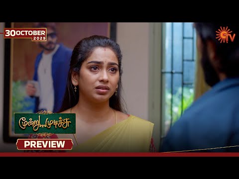 Thumbnail for Moondru Mudichu - Preview | 30 Oct 2025 | Tamil Serial | Sun TV