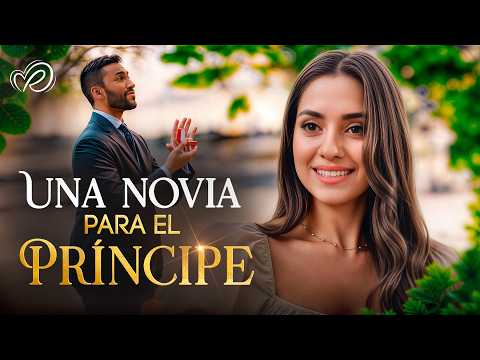 Thumbnail for Una Novia para el Príncipe | Él lo Tenía Todo… Menos a Ella 💔 Peliculas Completas en Español Latino