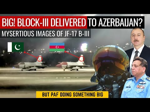 Thumbnail for BIG! Block-III Delivered To Azerbaijan? | Mysterious Images of JF-17 Block-III | Defence Outpost