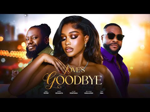 Thumbnail for LOVE'S GOODBYE - Uche Montana Jimmy Odukoya Bolanle Ninolowo Latest 2025 Movie #trending
