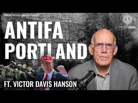 Thumbnail for Victor Davis Hanson: Portland Is Held Hostage by Antifa—But It Doesn't Want Trump’s Help