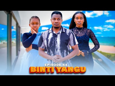 Thumbnail for BINTI YANGU Full episode [ 64 ] #love