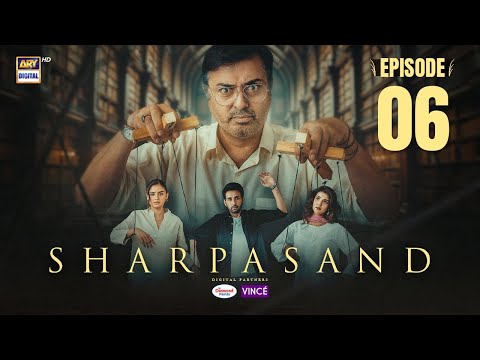 Thumbnail for SharPasand Episode 6 | 23 October 2025 | [ENG SUB] | ARY Digital Drama