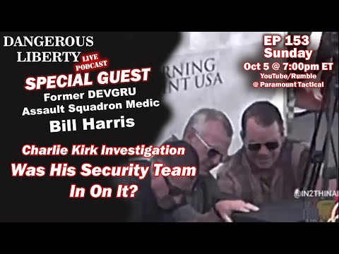 Thumbnail for Dangerous Liberty Ep153 - Was Charlie Kirk's Security Team In On It? Special Guest Bill Harris