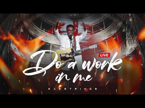 Thumbnail for Kaestrings - Do A Work In Me | Live (Official Video)
