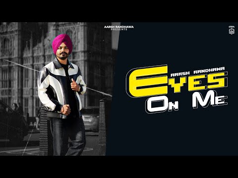 Thumbnail for EYES ON ME ( Official Video ) | Aarsh Randhawa |  Latest Punjabi song 2025