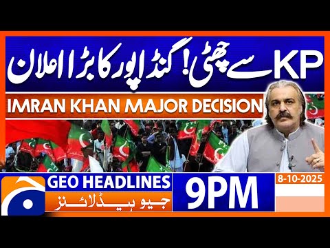 Thumbnail for 𝐑𝐞𝐦𝐨𝐯𝐚𝐥 𝐨𝐟 𝐀𝐥𝐢 𝐀𝐦𝐢𝐧 𝐆𝐚𝐧𝐝𝐚𝐩𝐮𝐫 𝐚𝐬 𝐂𝐌..!! | Headlines Geo News 9 PM | 8 October 2025