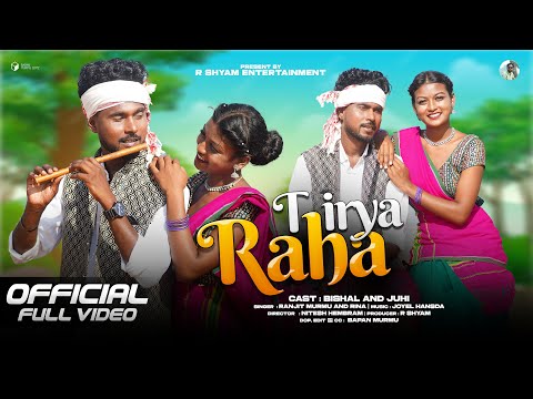 Thumbnail for TIRYA RAHA // NEW SANTHALI FULL VIDEO 2025 // BISHAL HEMBRAM & JUHI PAURIA // RANJIT MRUMU & RINA