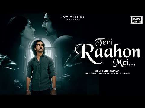 Thumbnail for Teri Raahon Mei | Viraj Singh | Gautam Rathore, Suhani Katoch | New Songs 2025 | Raw Melody
