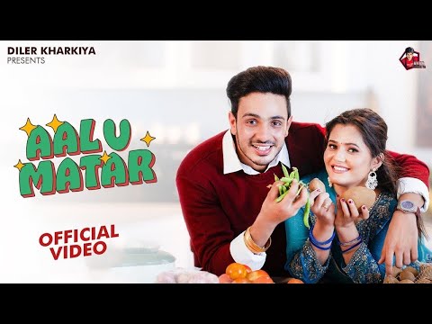 Thumbnail for Aalu Matar (Official Music Video) Diler Kharkiya | Anjali Raghav | New Haryanvi Song 2025