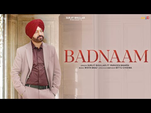 Thumbnail for Badnaam - Surjit Bhullar | Parveen Bharta | Mista Baaz | Bittu Cheema | Latest Punjabi Song 2025