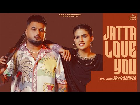 Thumbnail for Jatta Love You (Official Video) Gulab Sidhu | Jasmeen Akhtar | Pranjal Dahiya | New Punjabi Songs