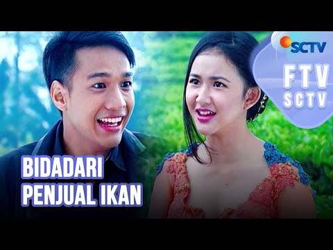 Thumbnail for FULL FTV SCTV Bidadari Penjual Ikan | Adinda Azani dan Fauzan Nasrul