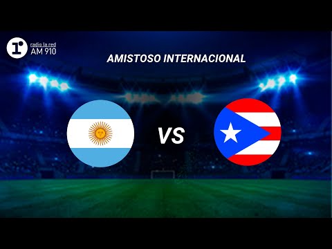Thumbnail for ARGENTINA VS. PUERTO RICO | AMISTOSO INTERNACIONAL | RADIO LA RED EN VIVO
