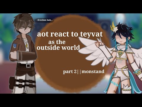 Thumbnail for attack on Titan react to the outside world as teyvat || part 2//monstand || English || 2x speed ||
