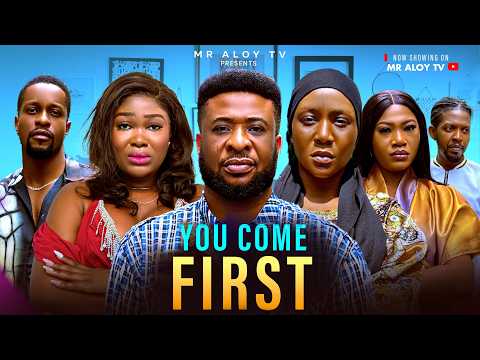 Thumbnail for YOU COME FIRST - mr aloy ,Latest movie 2025 ,  New Nigerian Movies 2025  , African movies ,New movie