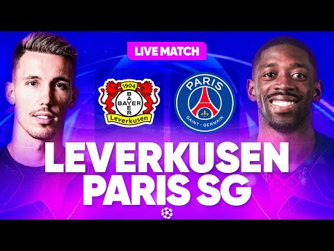 Thumbnail for 🔴🔵 BAYER LEVERKUSEN - PSG LIVE / 🔥ALLEZ PARIS ! / LIGUE DES CHAMPIONS / CHAMPIONS LEAGUE / UCL / LDC