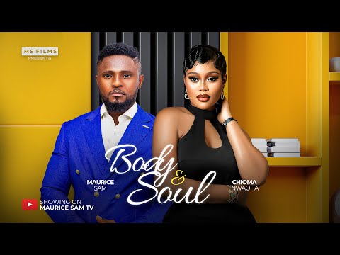 Thumbnail for BODY AND SOUL - MAURICE SAM, CHIOMA NWAOHA, 2025 LATEST FULL NIGERIAN MOVIE