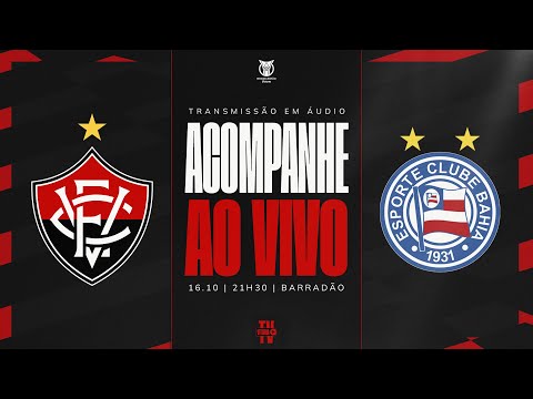 Thumbnail for VITÓRIA X BAHIA | NARRAÇÃO AO VIVO | BRASILEIRÃO SÉRIA A 2025