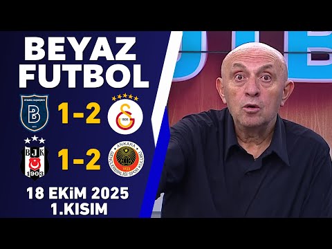 Thumbnail for Beyaz Futbol 18 Ekim 2025 1.Kısım / Başakşehir 1-2 Galatasaray / Beşiktaş 1-2 Gençlerbirliği