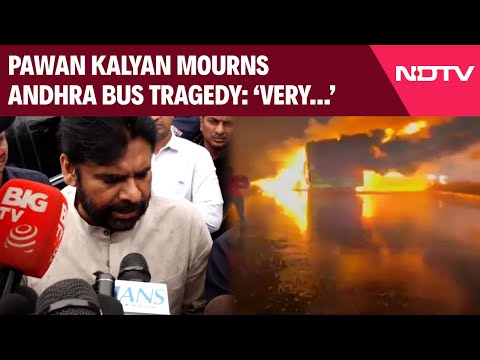 Thumbnail for Andhra Bus Accident | Pawan Kalyan Mourns Andhra Bus Tragedy: 'A Very Unfortunate Incident'