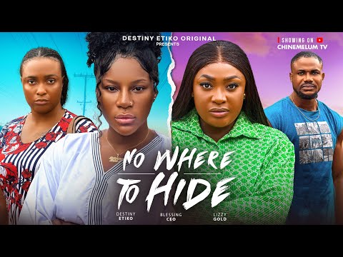 Thumbnail for NO WHERE TO HIDE - DESTINY ETIKO, LIZZY GOLD, BLESSING CEO, LATEST 2025 NIGERIAN MOVIE